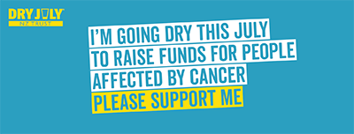 Blue background, with text in white boxes: I'm going Dry this July to raise funds for people affected by cancer.Text in yellow box: Please support me.